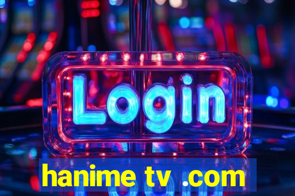 hanime tv .com